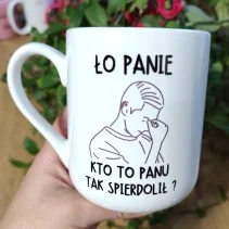 Kubek - Ło Panie kto to Panu tak spier.. 330ml lub 450ml