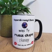 Tasse – Kopernikus hat die Erde bewegt, damit du deinen Arsch bewegst, in 5 Farben, 450 ml