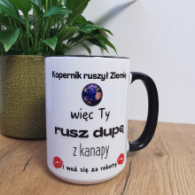 Tasse – Kopernikus hat die Erde bewegt, damit du deinen Arsch bewegst, in 5 Farben, 450 ml