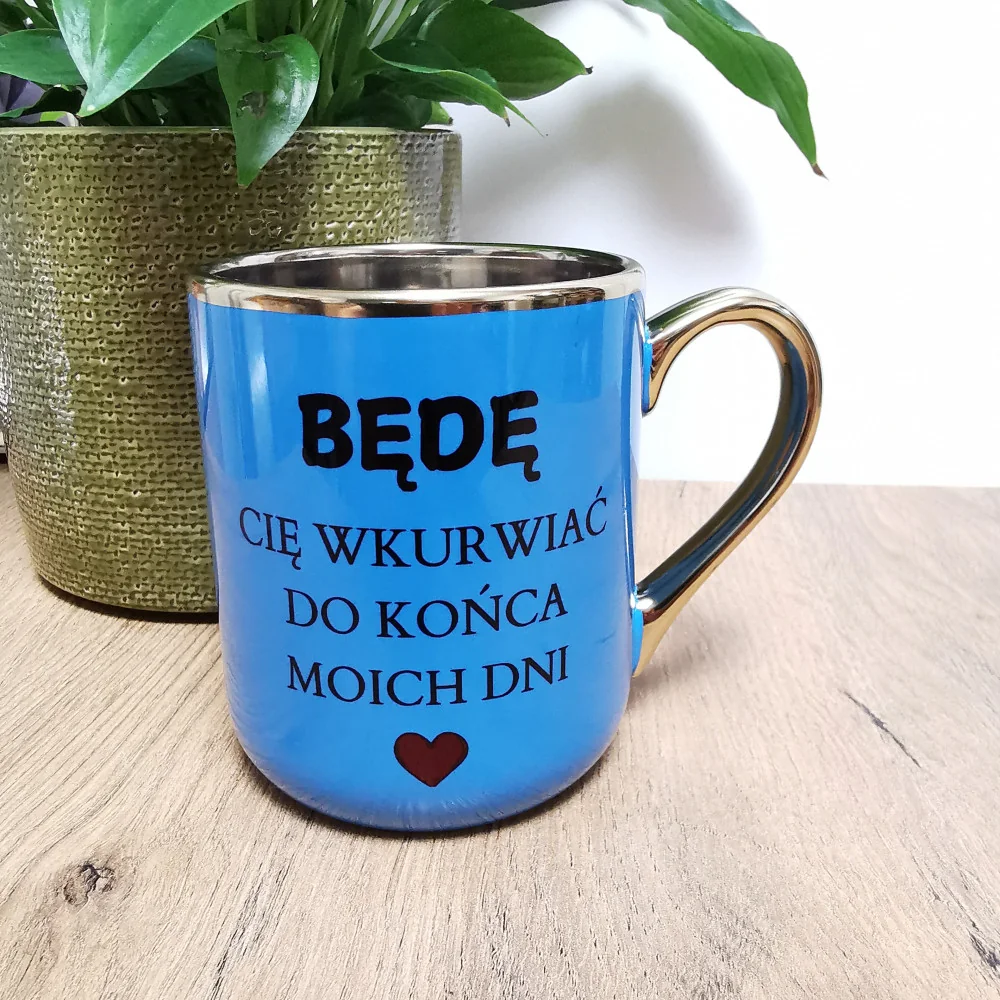 Elegancki kubek „Będę Cię wkurwiać, mamy siebie” – personalizowany nadruk