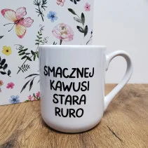 Kubek z humorystycznym napisem 'Smacznej kawusi stara ruro'