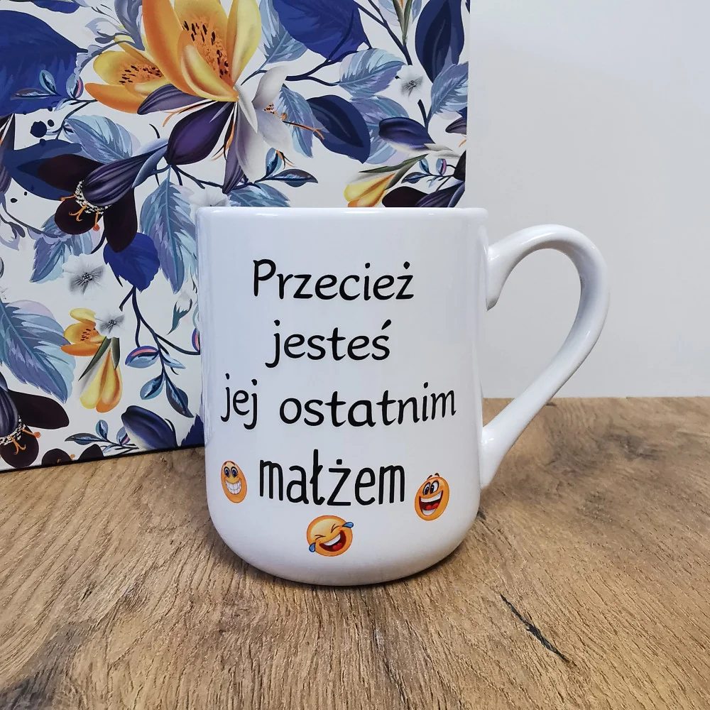 Tasse – „Du bist ihr letzter Ehemann“