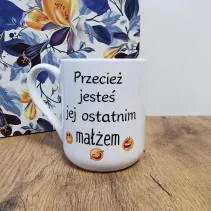 Tasse – „Du bist ihr letzter Ehemann“
