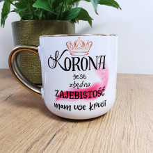 Elegancki kubek 'Korona jest zbędna / w blasku mojej zajebistości' 330ml/400ml | Prezent z humorem