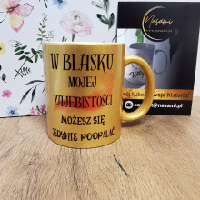 Kubek - "Korona jest zbędna/W blasku mojej zajebistości" 330ml Perłowy