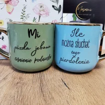 Elegancki kubek „Ile można słuchać tego pierdolenia”"Mi pizda jebana ciśnienie podniosła" 330 ml/400 ml