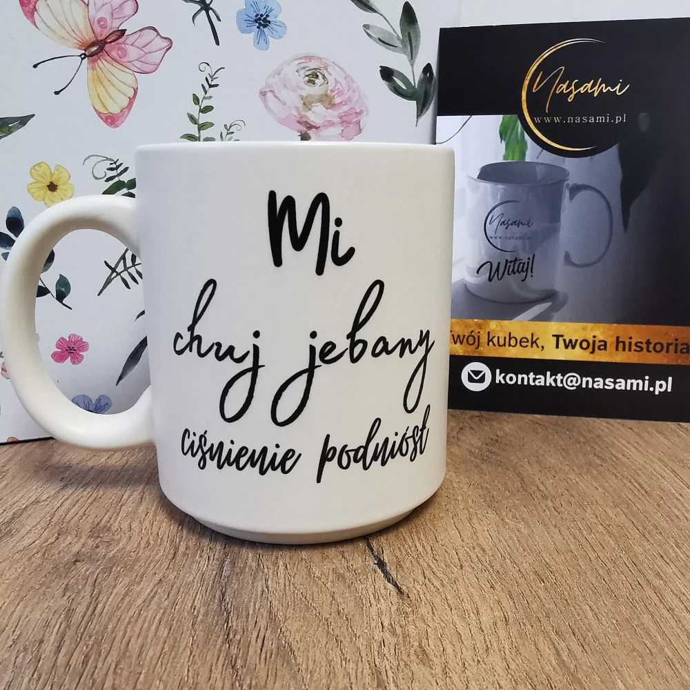 Kubek Pastelowy 'Mi chuj jebany ciśnienie podniósł/Pojebie mnie zaraz' 330ml