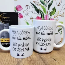 Kubek - Moja córka... Pyskuje oczami