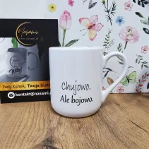 Kubek - Chujowo. Ale bojowo.