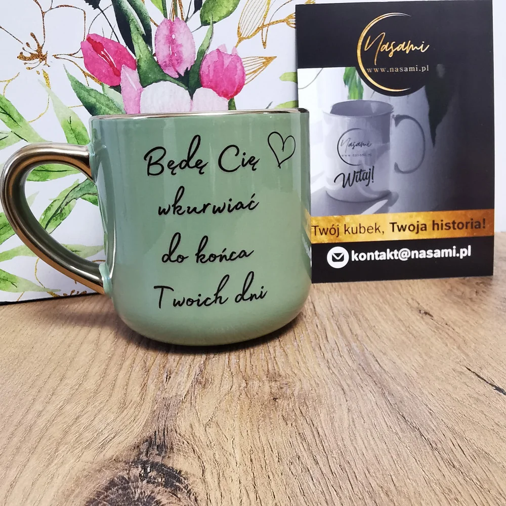 Kubek - Będę cię wkurwiać do końca elegancki 330ml/400ml