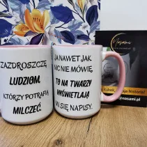 Kubek - "Zazdroszczę ludziom, którzy potrafią milczeć./Ja nawet jak nic nie mówię..."