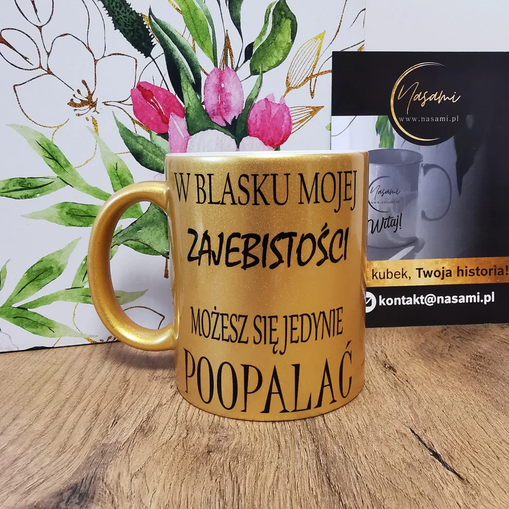 Kubek - W blasku mojej zajebistości 330ml