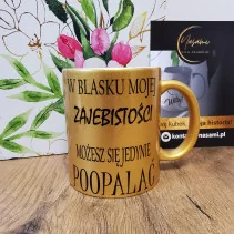 Kubek - W blasku mojej zajebistości 330ml