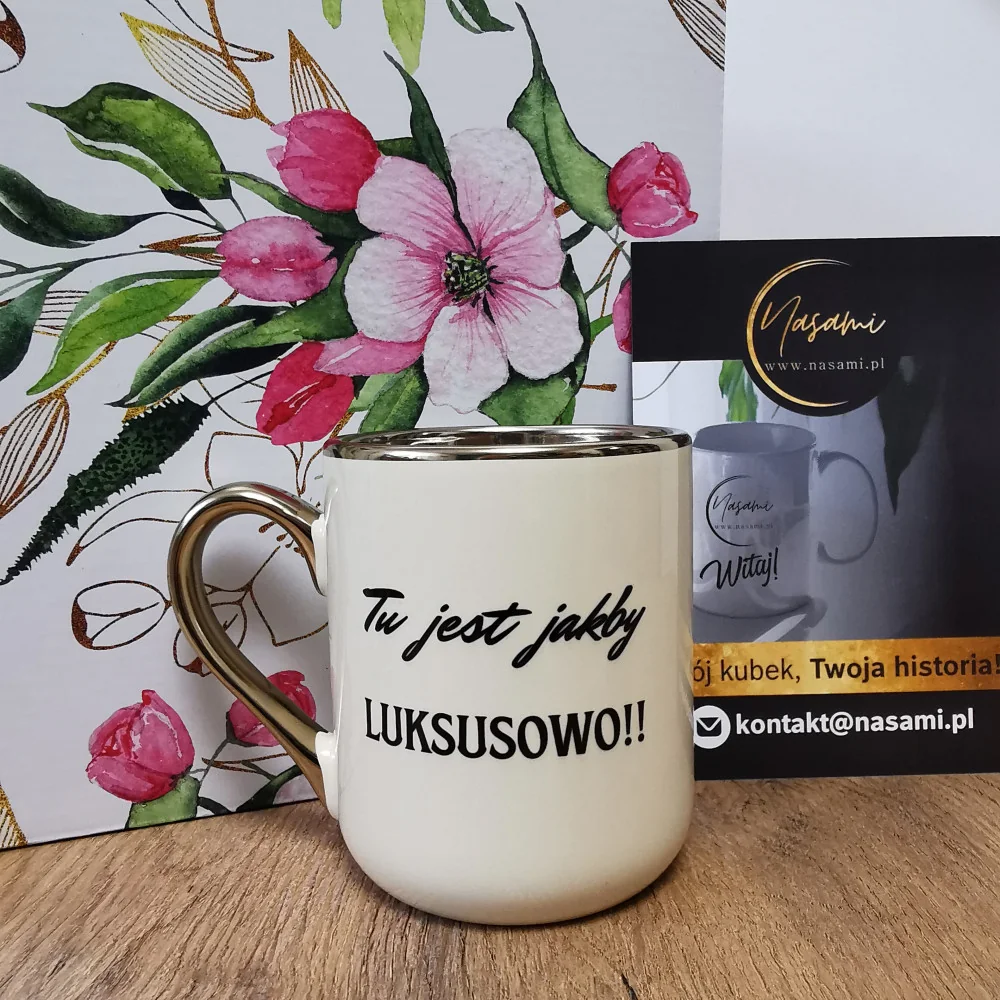 Kubek - Tu jest jakby LUKSUSOWO elegancki 330ml/400ml