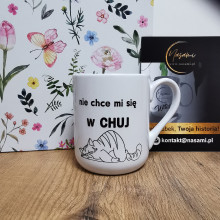 Kubek - nie chce mi sie w chuj 330ml lub 450ml