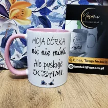 Kubek - Moja córka... Pyskuje oczami