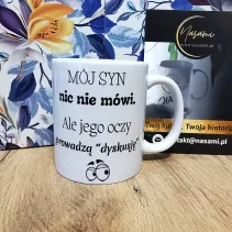 Kubek "Mój syn nic nie mówi. Ale jego oczy prowadzą dyskusję"
