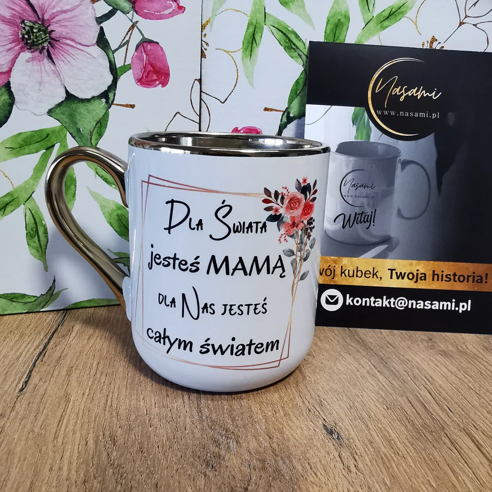 Elegancki Kubek "Dla świata jesteś MAMĄ dla nas jesteś całym światem" – 330 ml / 400 ml