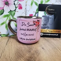 Elegancki Kubek "Dla świata jesteś MAMĄ dla nas jesteś całym światem" – 330 ml / 400 ml
