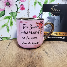 Elegancki Kubek "Dla świata jesteś MAMĄ dla nas jesteś całym światem" – 330 ml / 400 ml