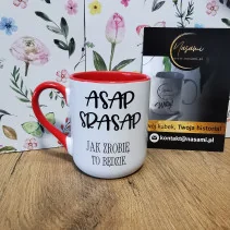 Kubek - ASAP SRASAP Jak zrobie to będzie 330ml lub 450ml
