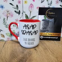 Kubek - ASAP SRASAP Jak zrobie to będzie 330ml lub 450ml