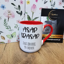 Kubek - ASAP SRASAP Jak zrobie to będzie 330ml lub 450ml