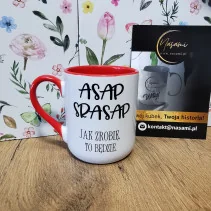 Kubek - ASAP SRASAP Jak zrobie to będzie 330ml lub 450ml