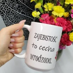 Kubek - Zajebistość to cecha wrodzona