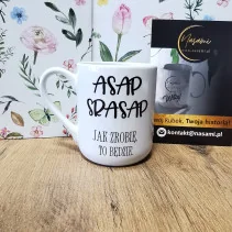 Kubek - ASAP SRASAP Jak zrobie to będzie 330ml lub 450ml