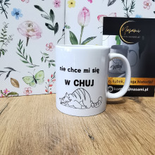 Kubek - nie chce mi sie w chuj 330ml lub 450ml