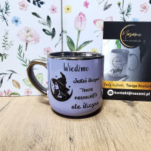 Kubek Wiedźmo - Jesteś śliczna troche pier... Elegancki 330ml/400ml