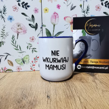 Kubek - Nie wkurwiaj Mamusi