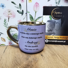 Elegancki Kubek "Gosia modliła się o dobrego męża, więc ma dobrego męża. Andrzej się nie modlił, więc ma co ma.