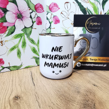 Elegancki Kubek "Nie wkurwiaj Mamusi" – 330 ml / 400 ml