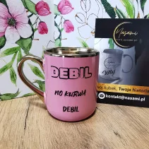 Kubek - "Debil no kurwa debil" elegancki 330ml/400ml
