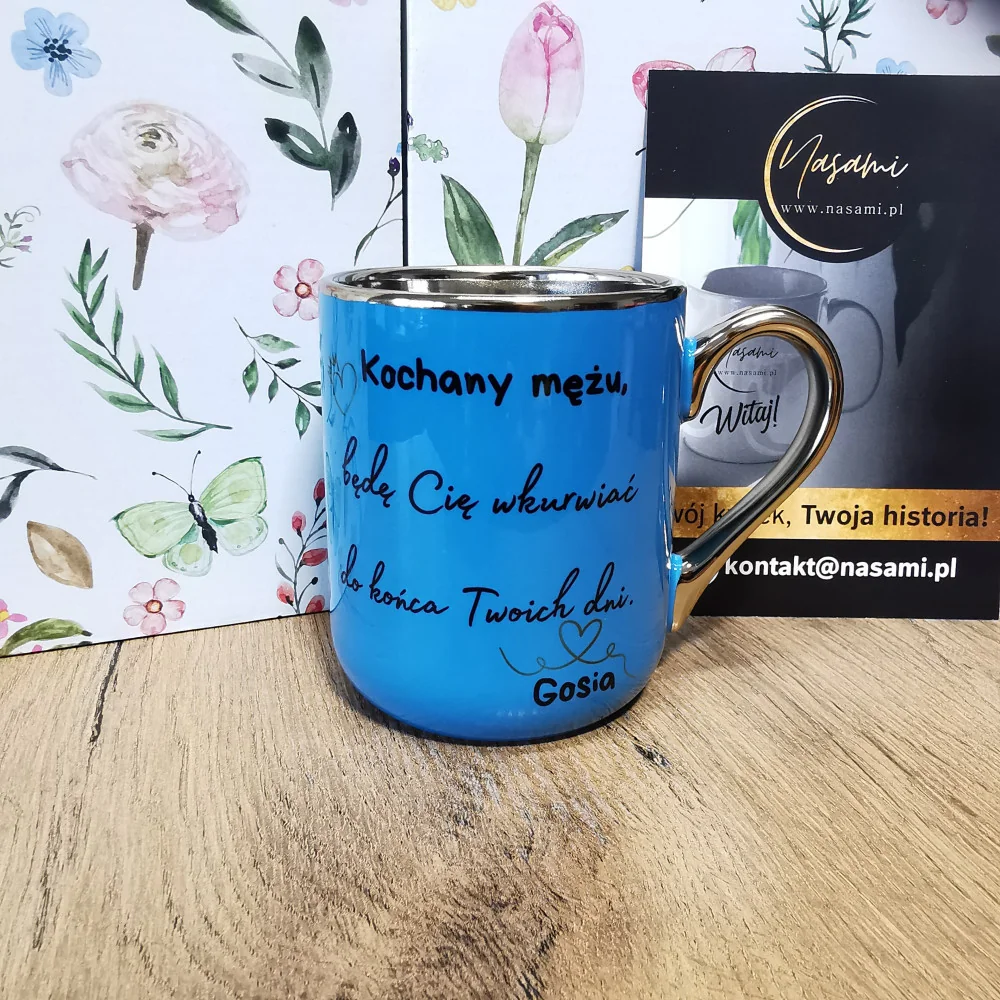 Elegancki Kubek "Kochany mężu, będe Cię wkurwiać do końca Twoich dni."+ imię