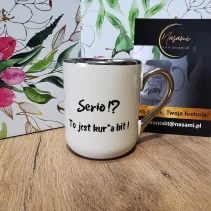 Kubek - Serio!? To jest kur*a hit! elegancki 330ml/400ml