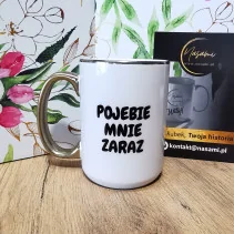 Kubek ceramiczny 330ml - Pojebie mnie zaraz - Elegancki design ze złotym rantem