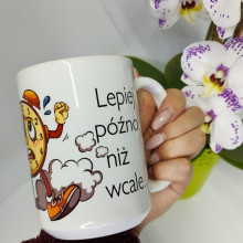 Kubek - Dla spóźnialskich "Lepiej późno niż wcale."