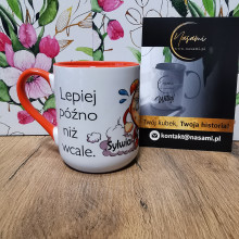 Kubek - Dla spóźnialskich "Lepiej późno niż wcale."