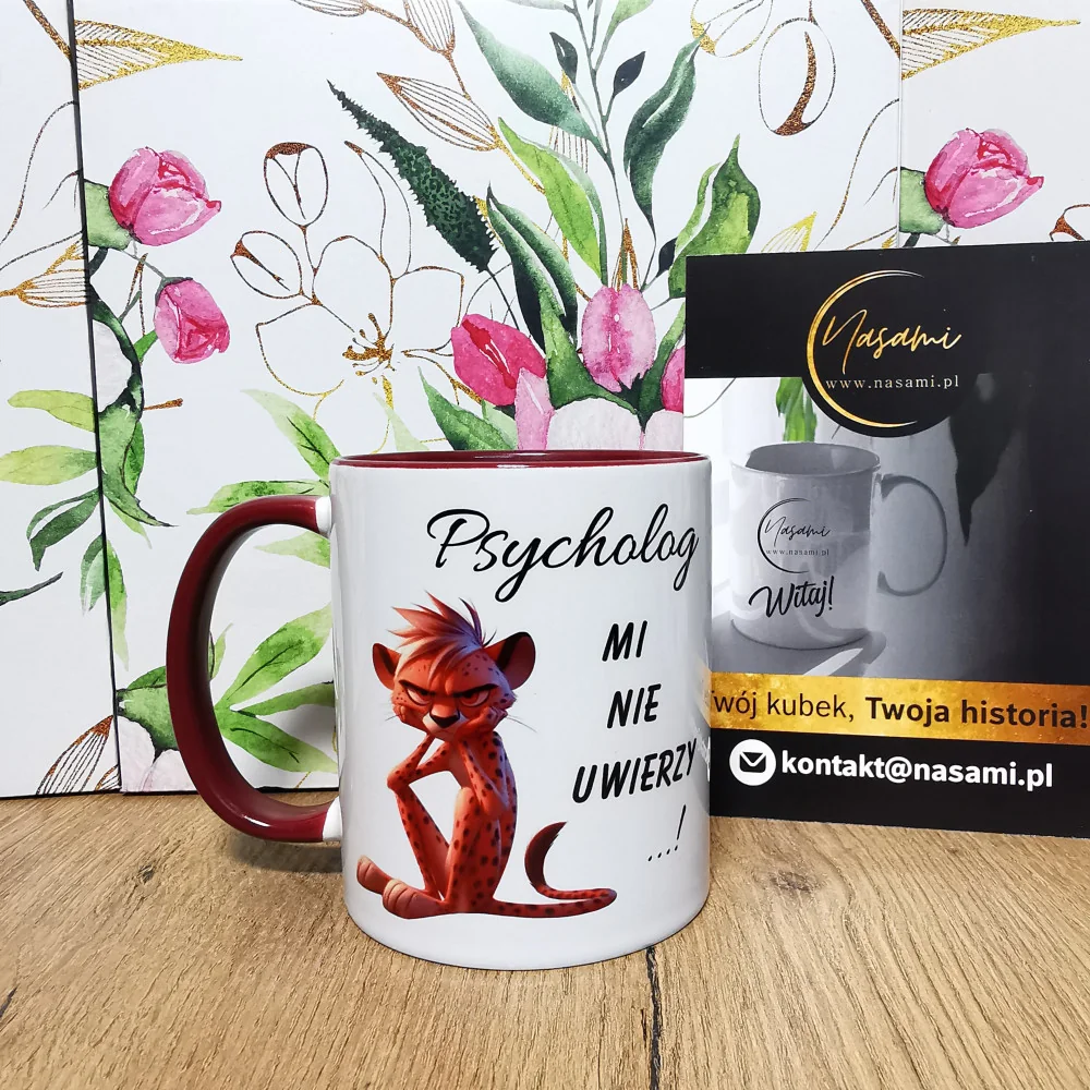 kubek z napisem „Psycholog mi nie uwierzy ...!” – idealny prezent dla niej i dla niego