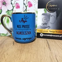 Elegancki Kubek "Aga nie prosi Agnieszka kurwa wymaga!" idealny prezent upominek