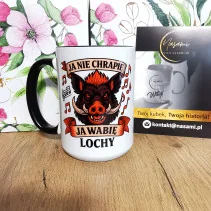 Kubek z napisem Ja nie chrapię ja wabię lochy – 330 ml