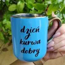 Kubek - "Wdech i kurwa wydech/dzień kurwa dobry" elegancki 330ml/400ml